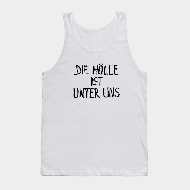 DNN- DIE HÖLLE IST UNTER UNS Tank Top by Schalltraeger100